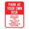 Signmission Park at Your Own Risk Hotel Is Not Responsible for Theft Loss or Damage to Your Vehic, A-1824-23488 A-1824-23488 - alternate 1